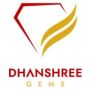 Dhanshree Gems